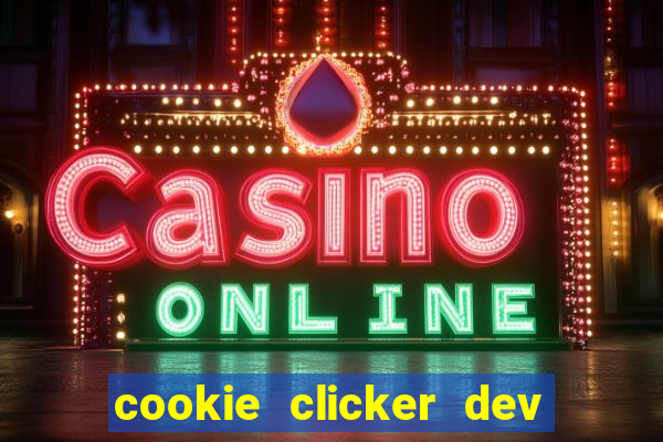 cookie clicker dev tools hack